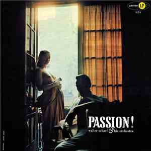 Walter Scharf & His Orchestra - Passion! album flac