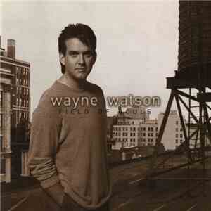 Wayne Watson - Field Of Souls album flac