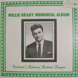 Willie Brady - Willie Brady Memorial Album - Ireland's Beloved Ballad Singer album flac