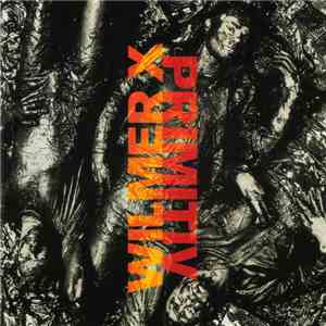 Wilmer X - Primitiv album flac