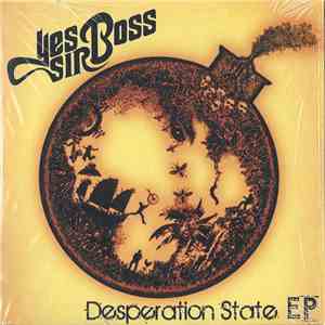Yes Sir Boss - Desperation State EP album flac