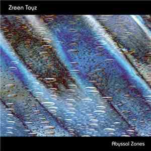 Zreen Toyz - Abyssal Zones album flac