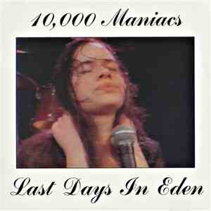 10,000 Maniacs - Last Days In Eden album flac