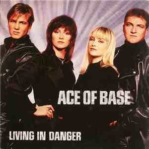 Ace Of Base - Living In Danger album flac
