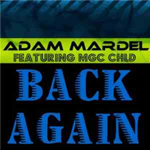 Adam Mardel - Back Again (feat. MGC CHLD) album flac