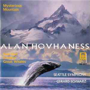 Alan Hovhaness, Seattle Symphony, Gerard Schwarz - Mysterious Mountain / And God Created Great Whales album flac