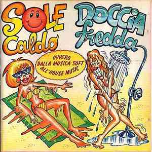 Alberto Baldan Bembo - Sole Caldo - Doccia Fredda (Ovvero Musica Soft All'House Music) album flac
