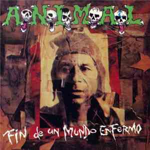 A.N.I.M.A.L. - Fin De Un Mundo Enfermo album flac