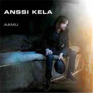 Anssi Kela - Aamu album flac