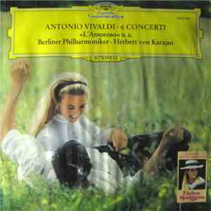 Antonio Vivaldi, Berliner Philharmoniker • Herbert Von Karajan - 6 Concerti «L'Amoroso» U.A. album flac