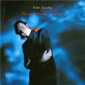 Aske Jacoby - Not Only For The Royalties album flac