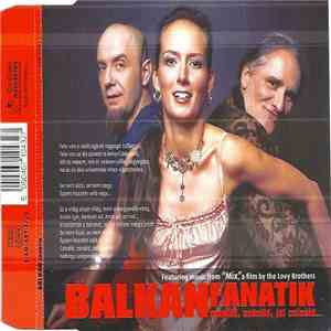 Balkan Fanatik - Csináld, Csináld, Jól Csináld... album flac