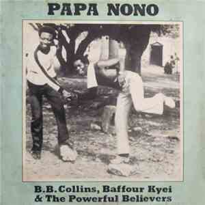 B.B. Collins, Baffour Kyei & The Powerful Believers - Papa Nono album flac