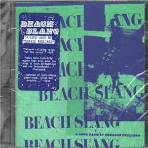 Beach Slang - A Loud Bash Of Teenage Feelings album flac