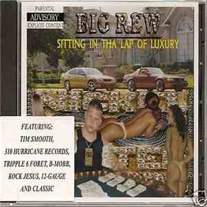 Big Rew - Sitting In The Lap Of Luxury album flac