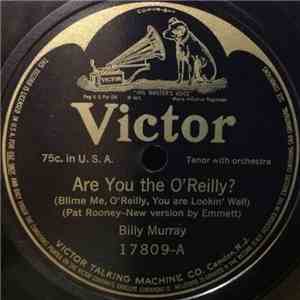 Billy Murray - Are You The O'Reilly? (Blime Me, O'Reilly, You Are Lookin' Well) / The War In Snider's Grocery Store album flac