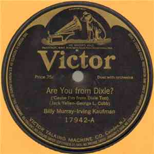 Billy Murray - Irving Kaufman / Irving Kaufman - Are You From Dixie? ('Cause I'm From Dixie Too) / Don't Bite The Hand That's Feeding You album flac