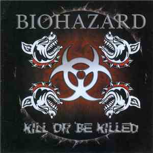 Biohazard - Kill Or Be Killed album flac