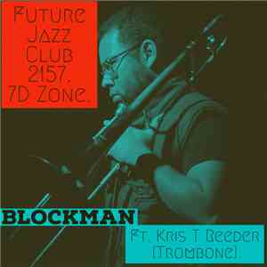 Blockman, Kris Reeder - Future Jazz Club 2157. 7D Zone album flac