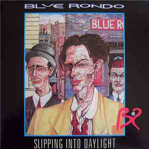 Blue Rondo - Slipping Into Daylight album flac