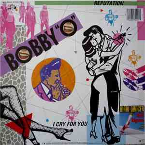 Bobby "O" - Reputation / I Cry For You album flac