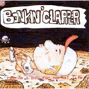Bonkin' Clapper - Rescue A Boy For Normal Life album flac