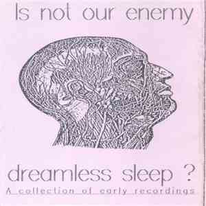 Brainquake - Is Not Our Enemy Dreamless Sleep? album flac