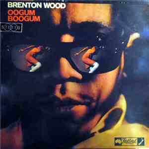 Brenton Wood - Oogum Boogum album flac