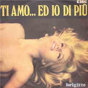 Brigitte - Ti Amo... Ed Io Di Più album flac
