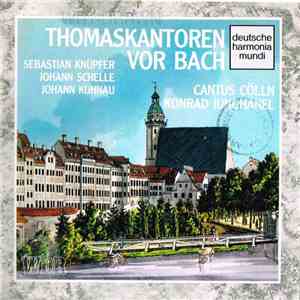 Cantus Cölln / Konrad Junghänel - Thomaskantoren Vor Bach album flac