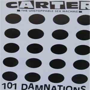 Carter The Unstoppable Sex Machine - 101 Damnations album flac