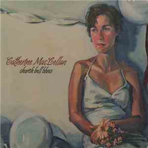 Catherine MacLellan - Church Bell Blues album flac