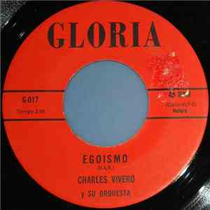 Charles Vivero y Su Orquesta - Egoismo / La Luz album flac