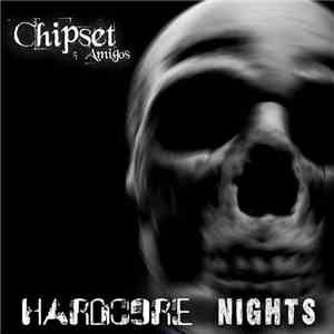 Chipset - Hardcore Nights album flac