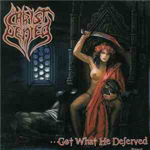 Christ Denied - ...Got What He Deserved album flac