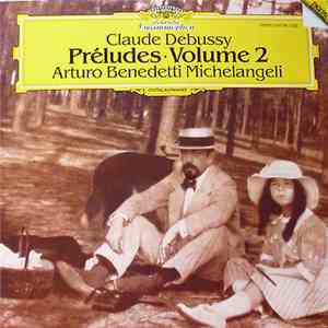 Claude Debussy, Arturo Benedetti Michelangeli - Préludes Volume 2 album flac