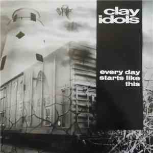 Clay Idols - Every Day Starts Like This album flac