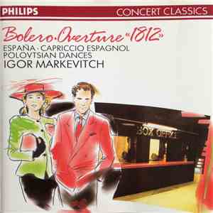 Concertgebouw Orchestra, Orquesta Sinfónica de RTVE, The London Symphony Orchestra, Groot Omroepkoor, Igor Markevitch - Bolero / Overture "1812" album flac