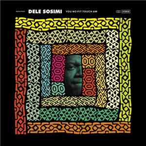 Dele Sosimi - You No Fit Touch Am album flac