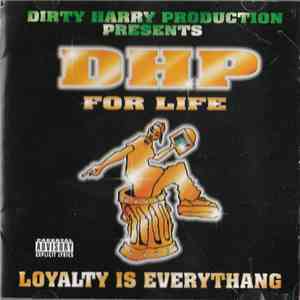 Dirty Harry Production - Presents: DHP For Life - Loyalty Is Everythang album flac