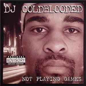 DJ Coldblooded - Not Playing Games album flac