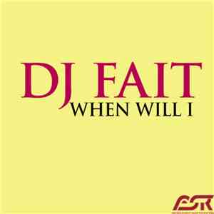 DJ Fait - When Will I album flac