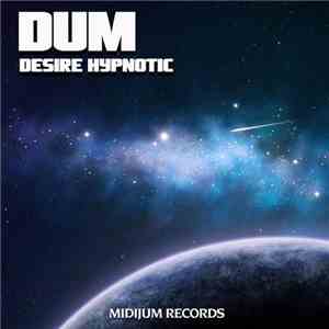 Dum  - Desire Hypnotic album flac