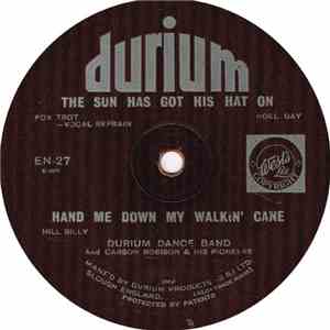 Durium Dance Band / Carson Robison & His Pioneers - The Sun Has Got His Hat On / Hand Me Down My Walkin' Cane album flac