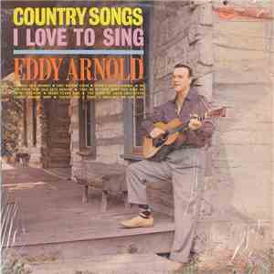 Eddy Arnold - Country Songs I Love To Sing album flac