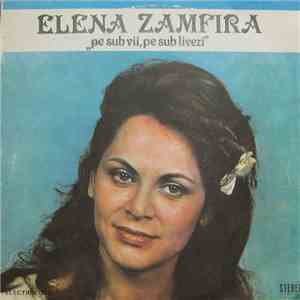 Elena Zamfira - Pe Sub Vii, Pe Sub Livezi album flac