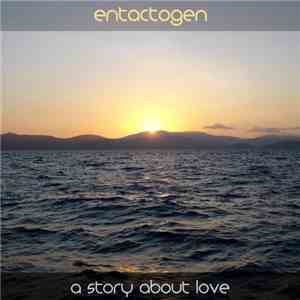 Entactogen - A Story About Love album flac