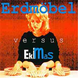 Erdmöbel vs. Ekimas - Erdmöbel Versus Ekimas album flac