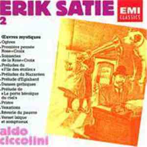 Erik Satie - Aldo Ciccolini - Piano Works / L 'Oeuvre Pour Piano, Vol. II : Œuvres Mystiques album flac
