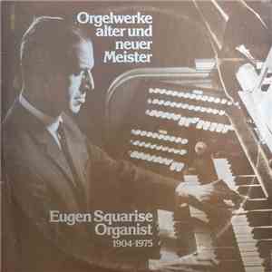 Eugen Squarise - Orgelwerke Alter Und Neuer Meister album flac